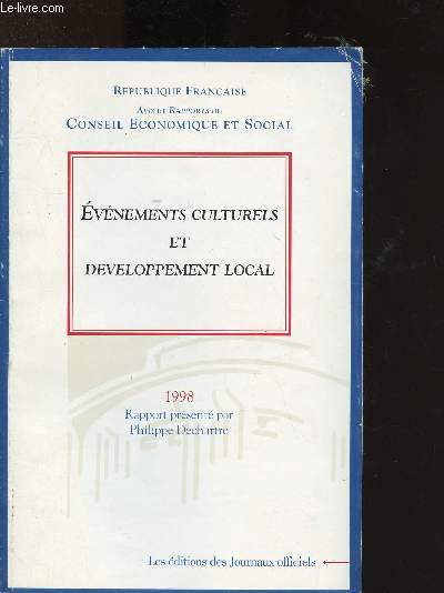 Journal officiel de la Rpublique franaise 4 fvrier 1998 - -Avis et rapports du conseil conomique et social - Session de 1998 : l'impact et l'apport des vnements culturels dans le dveloppement local et rgional