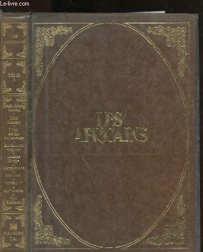 Les Africains - Tome III / Tables des matires : Africanus Horton, avocat de la dignit africaine - Berthelemy Boganda - Lamine gueye de l'ancienne Afrique au Sngal nouveau - Hannibal ou le dernier dfi de l'antique Carthage,etc.