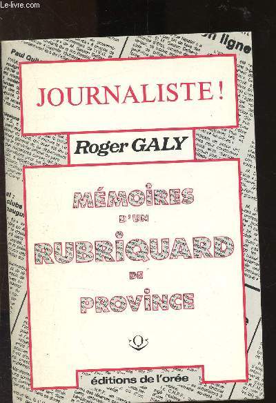 Journaliste ! Mmoires d'un rubriquard de Province