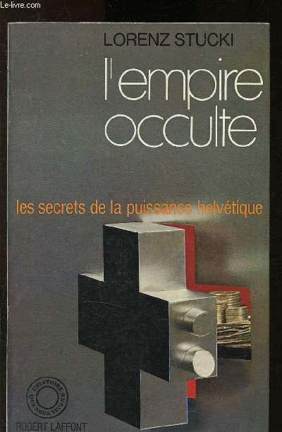 L'empire occulte : les secrets de la puissance helvtique