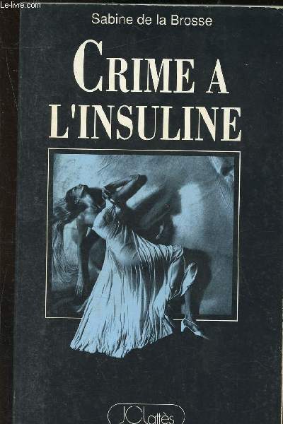 Crime à l'insuline - de la Brosse Sabine - 1991 - Photo 1 sur 1