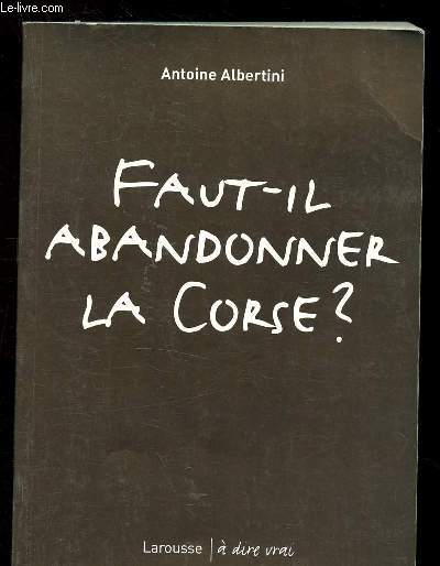 Faut-il abandonner la Corse ?