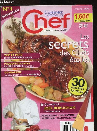 Cuisinez comme un chef - n1 - Mars 2007 / [Sommaire : Ouvrier les hutres - Dcoupez un poulet - La cuisine au wok,etc.]