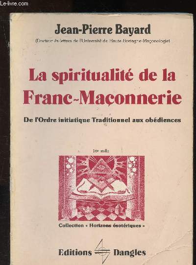 La spiritualit de la Franc-Maonnerie : de l'Ordre initiatique Traditionnel aux obdiences