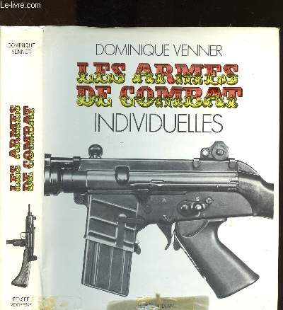 Le livre des armes : armes de combat individuelles