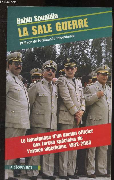 La sale guerre : le tmoignage d'un ancien officier des forces spciales de l'arme algrienne