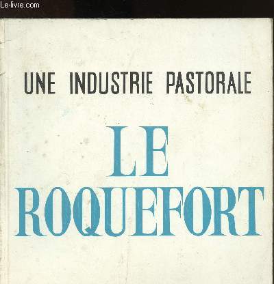 Une industrie pastorale : le Roquefort