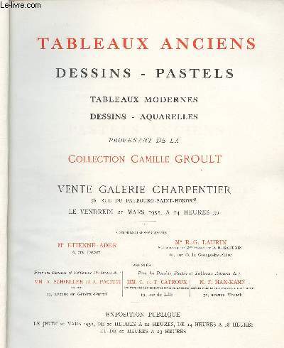 Catalogue : Tableaux anciens - Dessins - Pastels, tableaux modernes, dessins - aquarelles provenant de la Collecion Camille Groult - Vente Galerie Charpentier le vendredi 21 Mars 1952 à 14h30