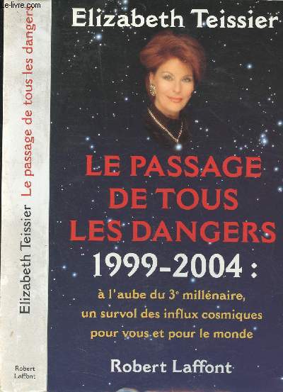 Le passage de tous les dangers 1999-2004 :  l'aube du troisime millnaire, un survol des influx cosmiques pour vous et pour le monde