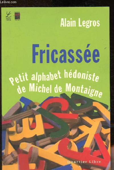 Fricassée : Petit alphabet hédoniste de Michel de Montaigne - Legros Alain - ... - Imagen 1 de 1