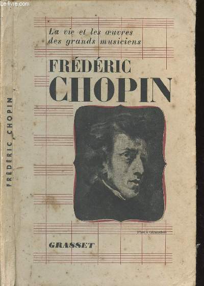 Frdric Chopin - Sa vie - son oeuvre