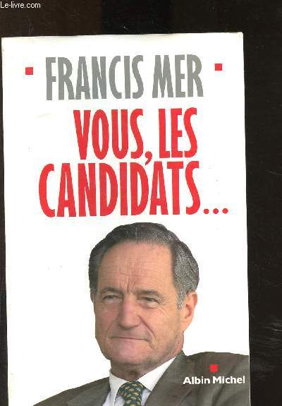 Vous, les candidats ...