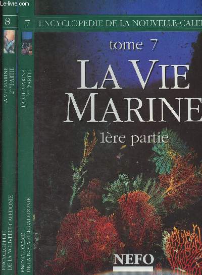 Encyclopdie de la Nouvelle-Caldonie - Tome 7 : La vie marine 1re partie + Tome 8 : La vie marine 2me partie