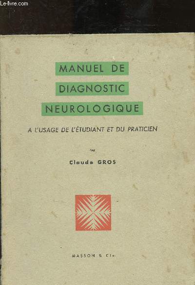 Manuel de diagnostic neurologique  l'usage de l'tudiant et du praticien