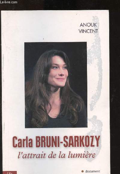 Carla Bruni-Sarkozy : l'attrait de la lumire