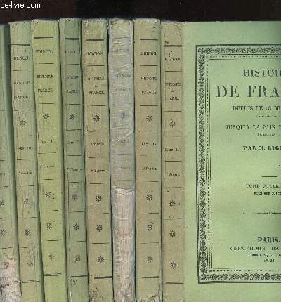 Histoire de France depuis le 18 Brumaire (novembre 1799) jusqu' la paix de Tilsitt (Juillet 1807) - Tomes I, II, III et IV en 8 volumes