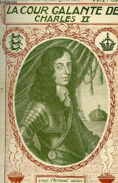 La cour Galante de Charles II (d'aprs les documents d'archives et les Mmoires - Illustrations documentaires)