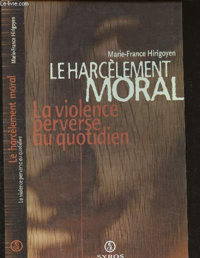 Le harclement moral - La violence perverse au quotidien