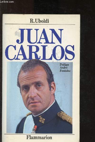 Juan Carlos : L'Espagne d'hier d'aujourd'hui, de demain