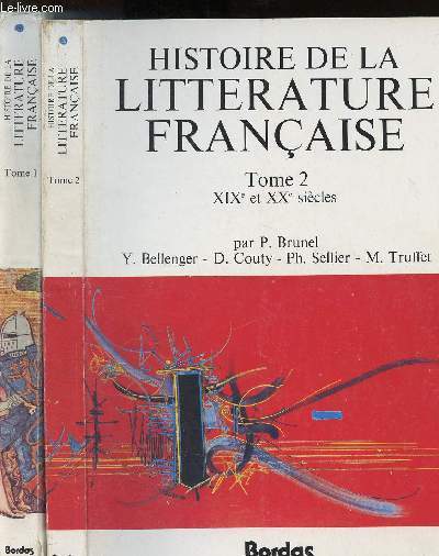 Histoire de la littrature franaise - Tome 1 : Du Moyen Age au XVIIIe sicle + Tome 2 : XIXe et XXe sicles