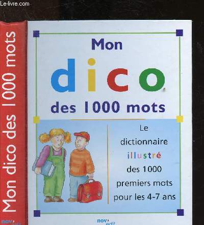 Mon dico de 1000 mots : le dictionnaire illustr des 1000 premiers mots pour les 4-7 ans
