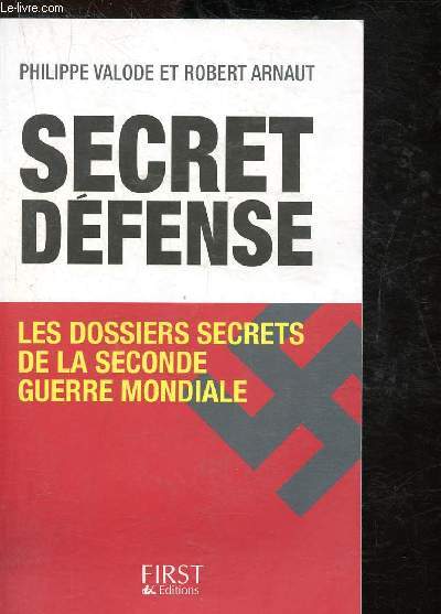 Secret dfense, les dossiers secrets de la Seconde Guerre mondiale