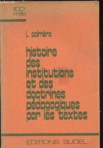 Histoire des institutions et des doctrines pdagogiques par les textes
