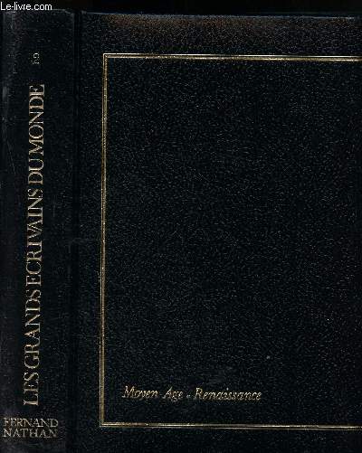 Les grands crivains du monde : Moyen Age, Renaissance