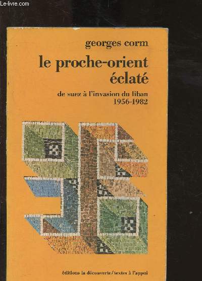 Le Proche-Orient clat : de Suez  l'invasion du liban 1956-1982