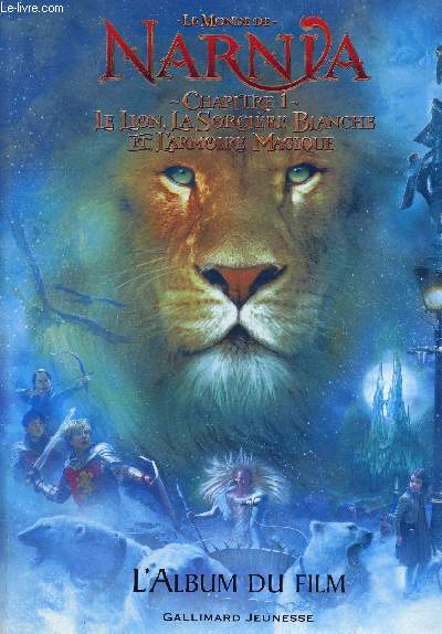 Le monde de Narnia - Chapitre 1 : le lion, la sorcire blanche et l'armoire magique - L'album du film
