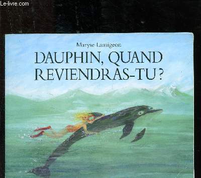 Dauphin, quand reviendras-tu ?