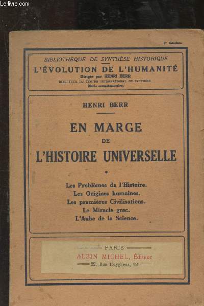 En marge de l'histoire universelle - tome I : Les problmes de l'Histoire - Les Origines humaines - les premires Civilisations - Le Miracle grec - l'aube de la Science