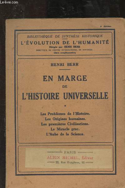 En marge de l'histoire universelle - tome I : Les problmes de l'Histoire - Les Origines humaines - les premires Civilisations - Le Miracle grec - l'aube de la Science