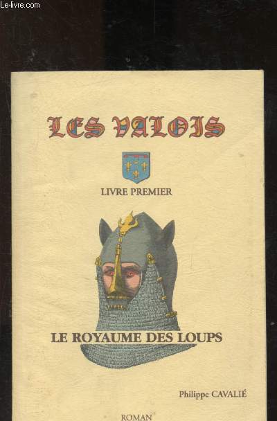 Les Valois - livre l : Le Royaume des loups