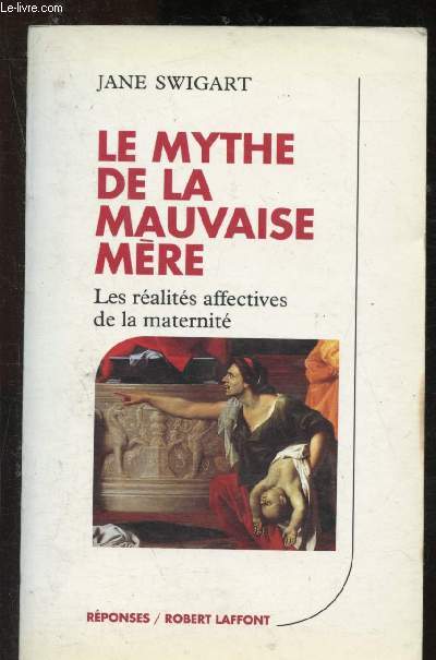 Le mythe de la mauvaise mère : Les réalités affectives de la maternité - Swig... - Picture 1 of 1