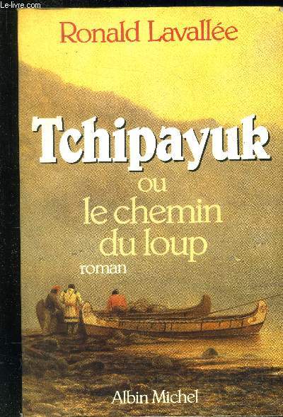 Tchipayuk ou le Chemin du Loup