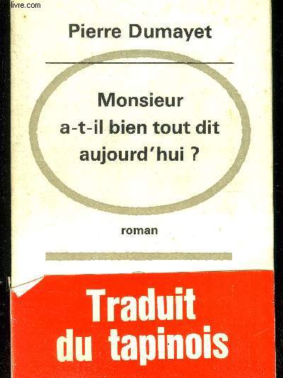 Monsieur a-t-il bien tout dit aujourd'hui ?