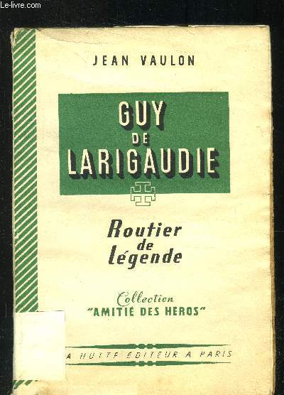 Guy de Larigaudie : Routier de lgende