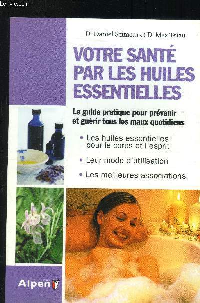 Votre sant par les huiles essentielles