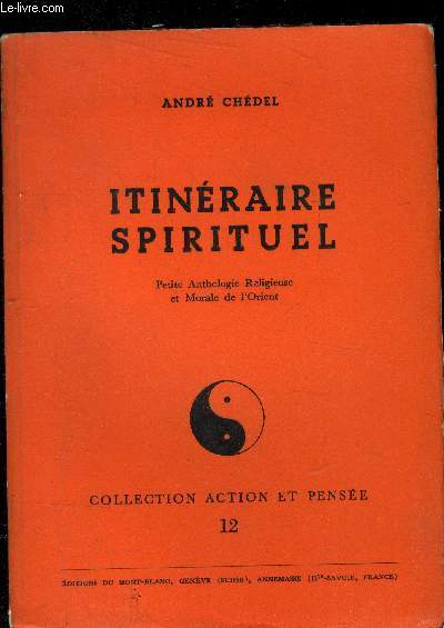 Itinraire spirituel : petite anthologie religieuse et morale de l'Orient