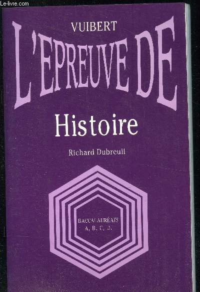 L'preuve de ... Histoire - Baccalaurats A,B,C,D