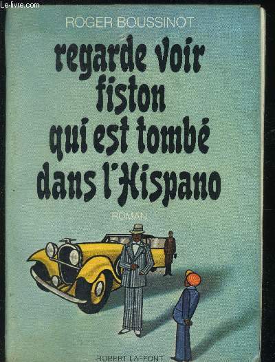 Regarde voir fiston qui est tomb dans l'Hispano
