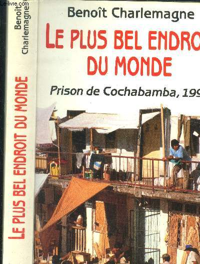 Le plus bel endroit du monde- Prison de Cochabamba, 1995