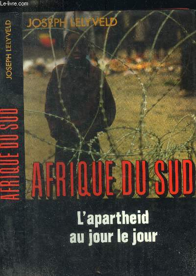 Afrique du Sud - L'Apartheid au jour le jour