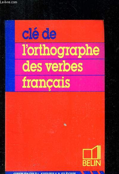 Cl de l'orthographe des verbes franais