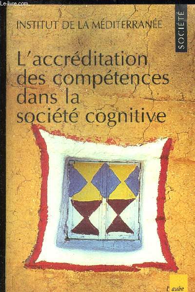 L'accrditation des comptences dans la socit cognitive - Actes de la confrence organise  Marseuille les 2 et 3 fvrier 1998 