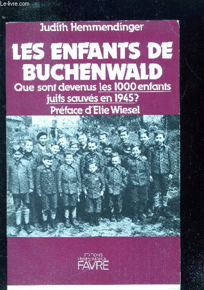 Les enfants de Buchenwald : Que sont devenus les 1000 enfants juifs sauvs en 1945