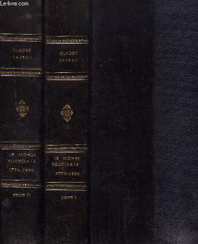 Le monde rochelais de l'ancien rgime au consulat : 1774-1800 - Tome I : Le pays rochelais, Historie conomique de l'ancien rgime + Tome II : L'histoire sociale de l'ancien rgime,histoire conomique et sociale de la rvolution