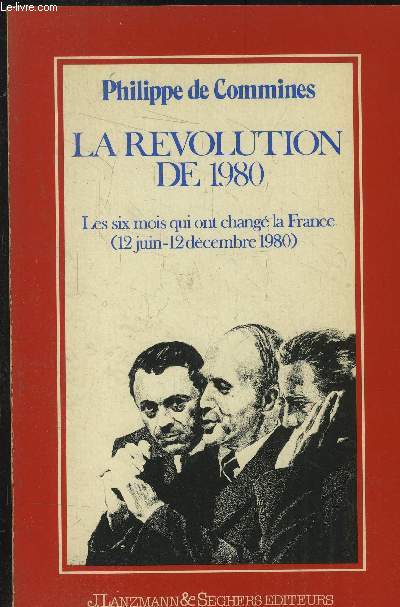 La Rvolution de 1980 : Les six mois qui ont chang la France (12 Juin - 12 dcembre 1980)