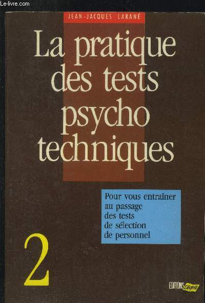 La pratique des tests psycho techniques - tome 2